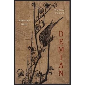 Demian: The Story of a Youth -- Hermann Hesse